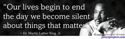 Our Lives Begin To End The Day We Become Silent _Martin L. King_ Jr  Bumper Sticker   Decal _3 inch  X 10.5 inch _