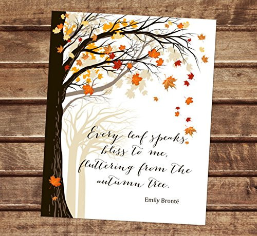 Emily BrontE Quote Art Print_ Autumn Art Print_ Fall Art Print_ Every Leaf Speaks To Me Fluttering From The Autumn Tree_ Inspirational Quote Print_ Autumn Leaves Wall Art_ 8 inch x10 inch  Unframed Print
