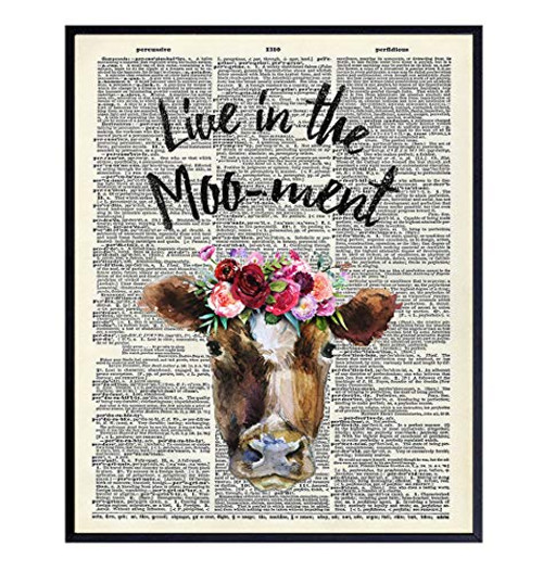 Cow Wall Decor _ Live in the Moment Sign _ Inspirational Wall Art _ Living Room_ Bedroom_ Bathroom Home Decor Photo _ 8x10 Poster _ Rustic Farmhouse Room Decorations or Gift for Her_ Women_ Wife