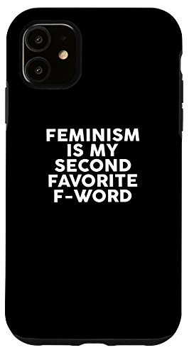 iPhone 11 Feminism is my Second Favorite F_Word Phone Case Feminist Case