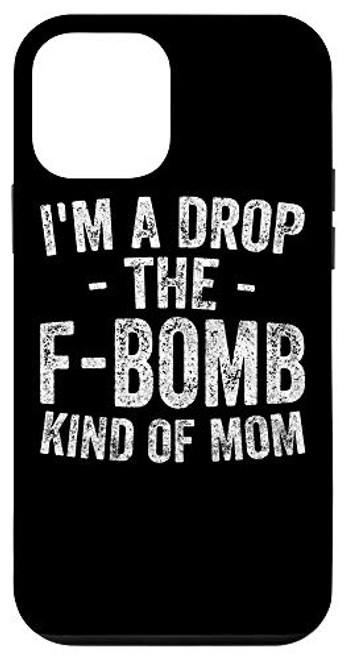 iPhone 12 mini I'm A Drop The F_Bomb Kind Of Mom Shirt Funny Mother's Day Case iPhone 12 mini I'm A Drop The F_Bomb Kind Of Mom Shirt Funny Mother's Day Case