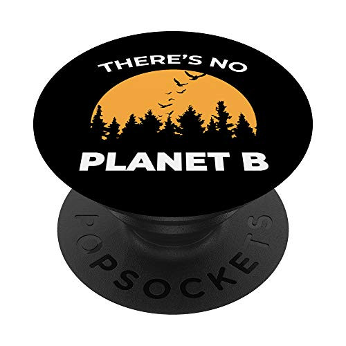 There Is No Planet B Climate Change Earth Day PopSockets Grip and Stand for Phones and Tablets