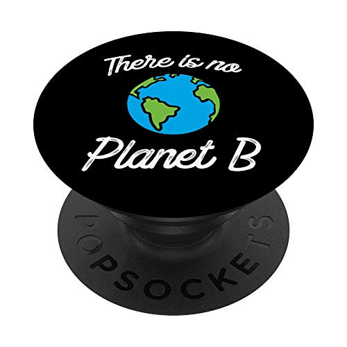 There Is No Planet B Earth Day Gift PopSockets Grip and Stand for Phones and Tablets