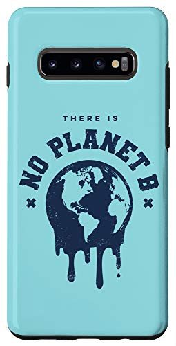 Galaxy S10 Plus  No Planet B   Earth Environment  and  Global Warming Awareness Case