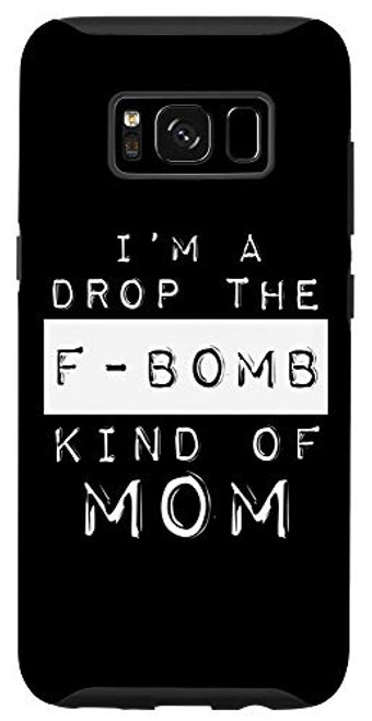 Galaxy S8 Funny Vintage Mom Gift Fun I'm a Drop the F_Bomb Kind of Mom Case Galaxy S8 Funny Vintage Mom Gift Fun I'm a Drop the F_Bomb Kind of Mom Case