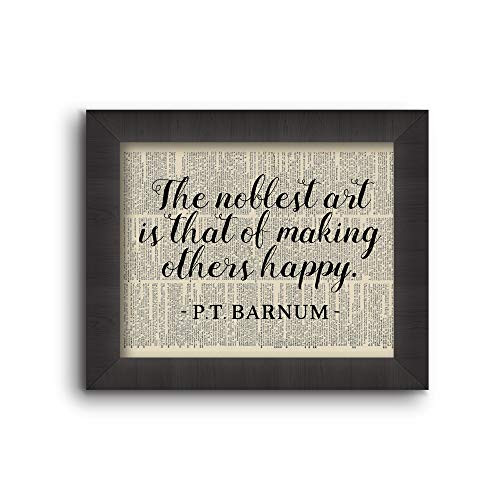 Cecelia Rose Book Art 8x10 Print inch The Noblest Art Is That Of Making Others Happy inch  P.T. Barnum The Greatest Showman