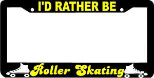 Personalized City I'd Rather Be Roller Skating License Plate Frame