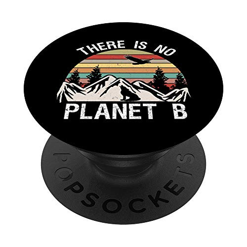 There Is No Planet B Earth Day 2020 Global Warming Is Real PopSockets Grip and Stand for Phones and Tablets