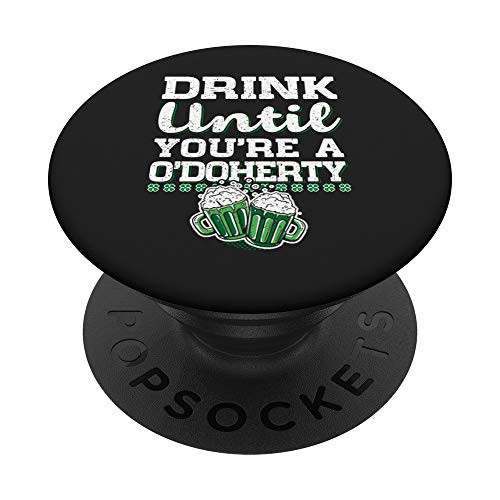 Drink Until You're a O'Doherty St Patrick's Day Gift PopSockets PopGrip  Swappable Grip for Phones  and  Tablets