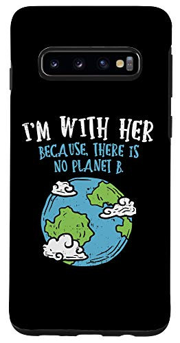 Galaxy S10 Earth Day Im With Her Because There Is No Planet B Case