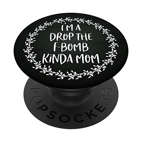 I'm A Drop The F Bomb Kinda Mom Floral Wreath on Black PopSockets PopGrip  Swappable Grip for Phones  and  Tablets