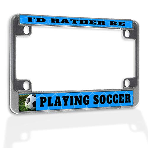 Fastasticdeals Metal Insert Bike License Plate Frame I'd Rather Be Playing Soccer B Weatherproof Motorcycle Accessories Chrome 4 Holes Solid Insert