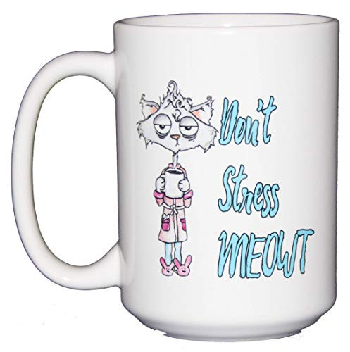 Don't Stress Meowt _ Funny Cat Coffee Mug _ Large 15oz size _ Crazy Kitty MEOW