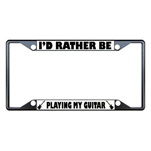 Fastasticdeals I'd Rather Be Playing My Guitar License Plate Frame Tag Holder Cover Fastasticdeals I'd Rather Be Playing My Guitar License Plate Frame Tag Holder Cover