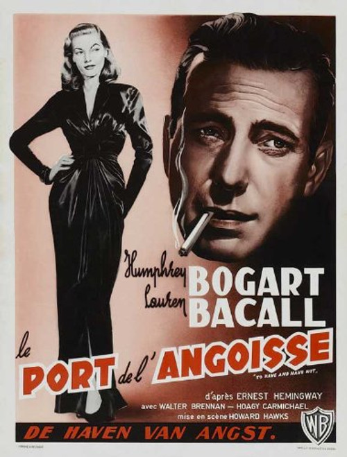 To Have and Have Not Poster Belgian B 27x40 Humphrey Bogart Lauren Bacall Walter Brennan To Have and Have Not Poster Belgian B 27x40 Humphrey Bogart Lauren Bacall Walter Brennan