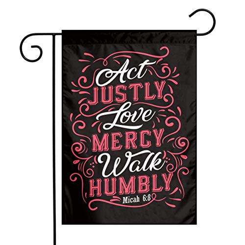 fuzes.f Garden Flags 12x18 Inch Act Justly Love Mercy Walk Humbly Beautiful Personalized Patterns_Durable Fade Resistant