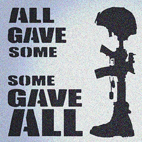 All Gave Some Some Gave All Military Sign Stencil Stencils
