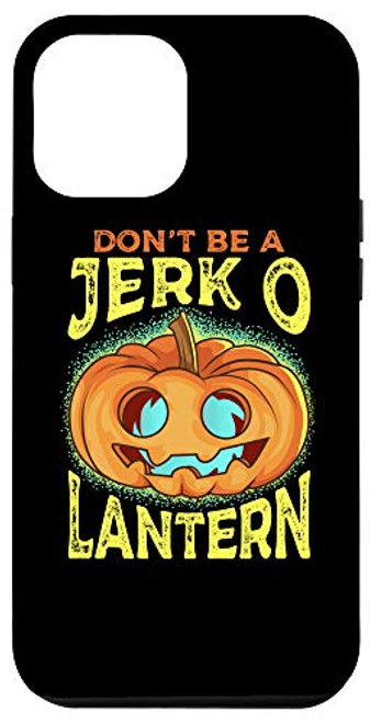iPhone 12 Pro Max Don't be a Jerk O Lantern Case iPhone 12 Pro Max Don't be a Jerk O Lantern Case