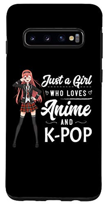 Galaxy S10 Just A Girl Who Loves Anime and K_Pop Music Women Girls Gift Case
