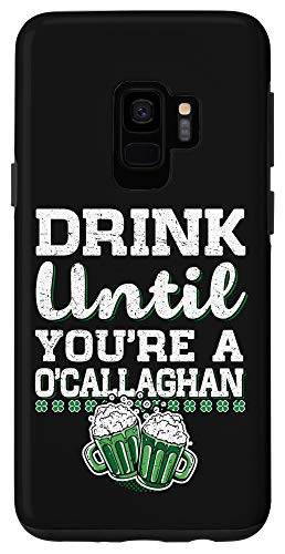 Galaxy S9 Drink Until You're a O'Callaghan St Patrick's Day Case