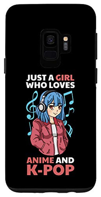 Galaxy S9 Just A Girl Who Loves Anime and K_Pop Music Lover Gift Case