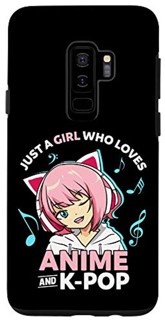 Galaxy S9 Plus  Just A Girl Who Loves Anime and K_Pop Music Women Teen Girls Case