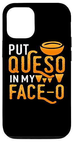 iPhone 12 12 Pro Put Queso in My Face_O _ Funny Chips and Cheese Lover Gift Case