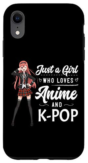 iPhone XR Just A Girl Who Loves Anime and K_Pop Music Women Girls Gift Case