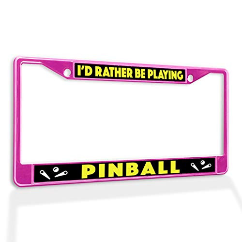 Fastasticdeals Metal Insert License Plate Frame I'd Rather Be Playing Pinball Weatherproof Car Accessories Hot Pink 2 Holes Solid Insert