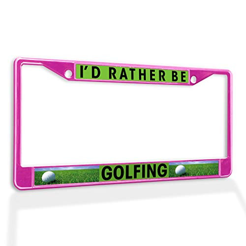Fastasticdeals Metal Insert License Plate Frame I'd Rather Be Golfing C Weatherproof Car Accessories Hot Pink 2 Holes Solid Insert