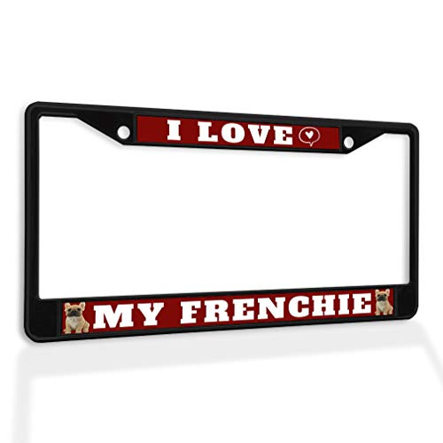 Fastasticdeals Metal Insert License Plate Frame I Love My Frenchie B Weatherproof Car Accessories Black 2 Holes Solid Insert