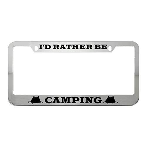 Speedy Pros I'd Rather Be Camping Zinc Metal License Plate Frame Car Auto Tag Holder _ Chrome 2 Holes Speedy Pros I'd Rather Be Camping Zinc Metal License Plate Frame Car Auto Tag Holder _ Chrome 2 Holes
