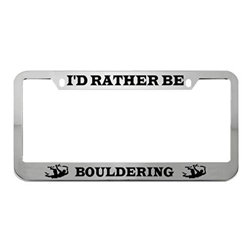 Speedy Pros I'd Rather Be Bouldering Zinc Metal License Plate Frame Car Auto Tag Holder _ Chrome 2 Holes Speedy Pros I'd Rather Be Bouldering Zinc Metal License Plate Frame Car Auto Tag Holder _ Chrome 2 Holes
