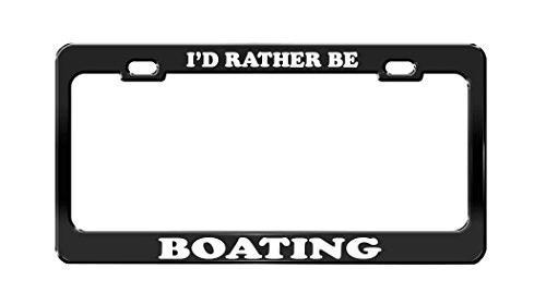 Product Express I'd Rather BE Boating Black Metal License Plate Frame Tag Holder