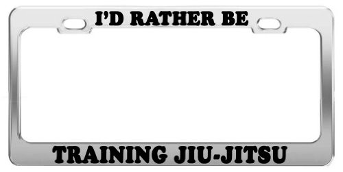 Product Express I'd Rather BE Training JIU_Jitsu License Plate Frame Car Accessories Gift