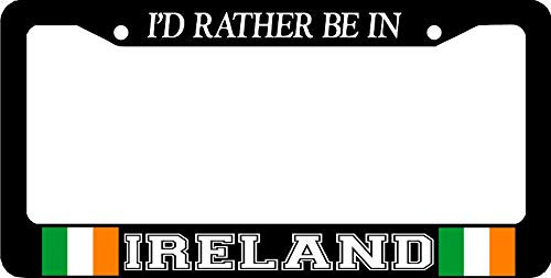 ShopForAllYou Frame I'd Rather BE in Ireland Irish Flag Ireland License Plate Frame