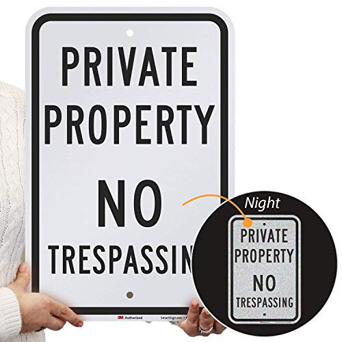 inch Private Property _ No Trespassing inch  Sign By SmartSign _ 12 inch  x 18 inch  3M Engineer Grade Reflective Aluminum