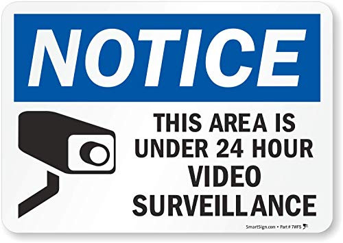 SmartSign inch Notice _ This Area Is Under 24 Hour Video Surveillance inch Label _ 7 inch x 10 inch Laminated Vinyl SmartSign inch Notice _ This Area Is Under 24 Hour Video Surveillance inch Label _ 7 inch x 10 inch Laminated Vinyl