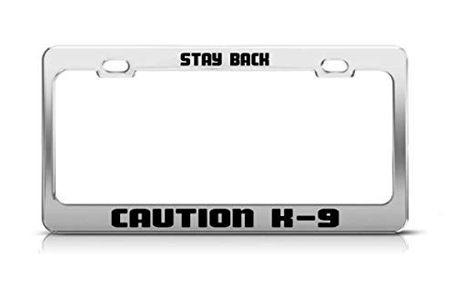 fuzes.f Stay Back Caution K_9 Supportive Funny Custom Metal Tag License Plate Frame
