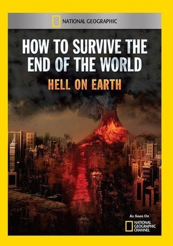 How to Survive the End of the World  Hell on Earth