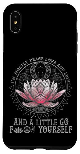 iPhone XS Max I'm Mostly Peace Love And Light  and  Little Go F Yourself Lotus Case
