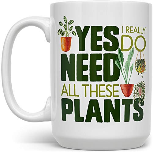 Plant Lover 15oz Coffee Mug_ Houseplant Tea Cup_ Gardner Landscape Green Thumb Gifts_ Yes I Really Do Need All These Plants Plant Lover 15oz Coffee Mug_ Houseplant Tea Cup_ Gardner Landscape Green Thumb Gifts_ Yes I Really Do Need All These Plants