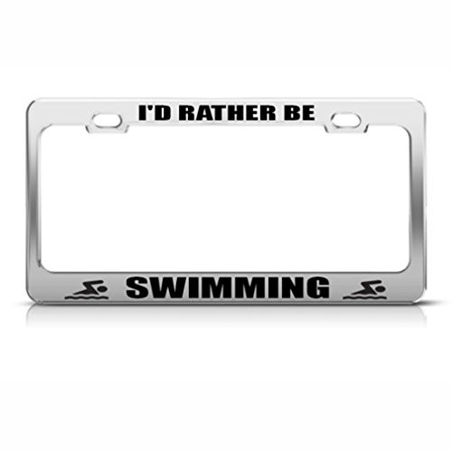 Speedy Pros I'd Rather Be Swimming License Plate Frame Stainless Metal Tag Holder