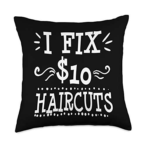 Hair Stylist Tees by K Funny Hairdresser Hair Stylist 10 Dollar Haircut Barber Gift Throw Pillow_ 18x18_ Multicolor
