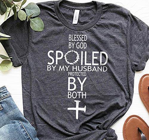 Blessed By God Spoiled By My Husband Protected By Both Shirt_ Gift For Wife_ Gift For Her_ Blessed Shirt_ Jesus Shirt