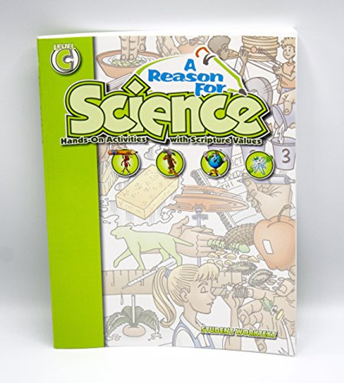 A Reason For Science Student Workbook Level C_ 3rd Grade _ Workbooks for Third Graders _ Interactive Experiments  and  Activities _ Daily and Weekly Lesson Plan Curriculum _ for Homeschool and Classroom