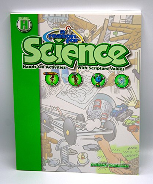 A Reason For Science Student Workbook Level H_ 8th Grade _ Workbooks for Eighth Graders _ Interactive Experiments  and  Activities _ Daily and Weekly Lesson Plan Curriculum _ for Homeschool and Classroom