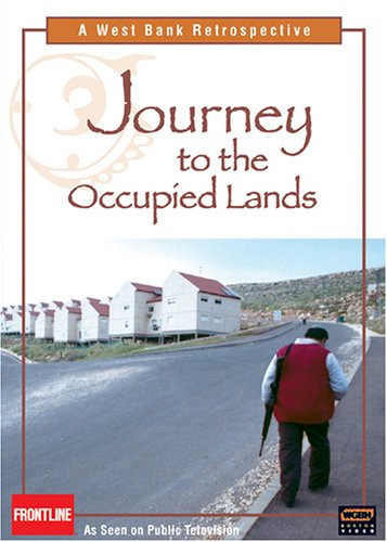 A West Bank Retrospective _ Journey to the Occupied Lands