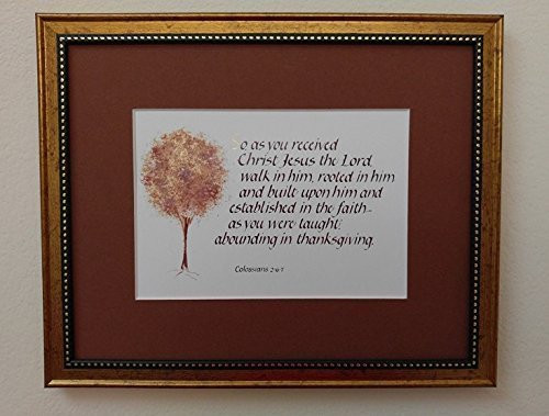 So_ as you received Christ Jesus _ Colossians 2 6_7 is a print matted and framed 8 inch  x 10 inch _ Hand_lettered Christian Calligraphy Bible Scripture Print of Inspirational Wall Art