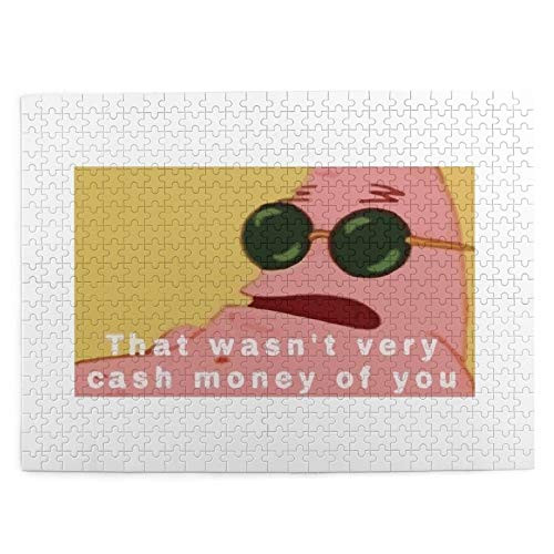 That Wasn'T Very Cash Money Of You Patric_K Star Wooden Jigsaw Puzzle 500 Pieces Intellectual Education Game For Adults Child Kids Gift Toys Artwork Home Decor